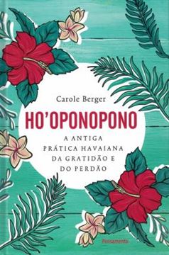 Imagem de HO´OPONOPONO - A ANTIGA PRATICA HAVAIANA DE GRATIDAO E DO PERDAO