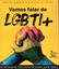 Imagem de VAMOS FALAR DE LGBTI+