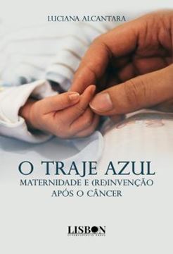 Imagem de O TRAJE AZUL - MATERNIDADE E (RE)INVENCAO APOS O CANCER