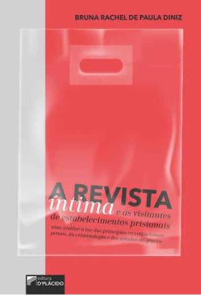Picture of A REVISTA INTIMA E AS VISITANTES DE ESTABELECIMENTOS PRISIONAIS - UMA ANALISE A LUZ DOS PRINCIPIOS CONSTITUCIONAIS PENAIS, DA CRIMINOLOGIA E DOS ESTUDOS DE GENERO