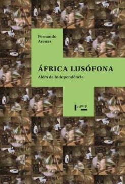 Imagem de AFRICA LUSOFONA - ALEM DA INDEPENDENCIA