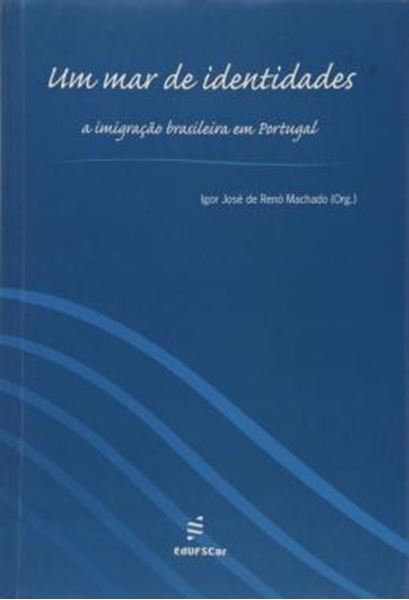 Picture of UM MAR DE IDENTIDADES - A IMIGRACAO BRASILEIRA EM PORTUGAL
