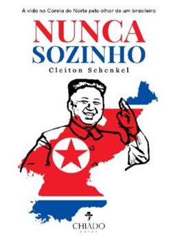 Imagem de NUNCA SOZINHO: A VIDA NA COREIA DO NORTE PELO OLHAR DE UM BRASILEIRO