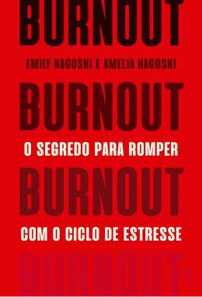 Picture of BURNOUT - O SEGREDO PARA ROMPER COM O CICLO DE ESTRESSE