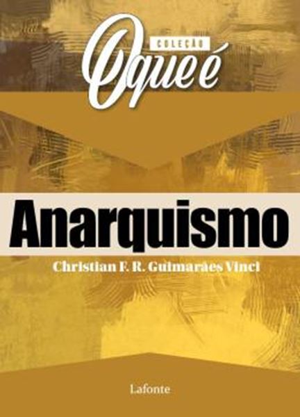 Picture of COLECAO O QUE E: ANARQUISMO