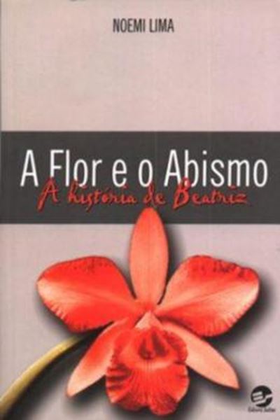 Picture of A FLOR E O ABISMO