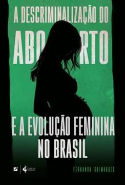 Imagem de A DESCRIMINALIZACAO DO ABORTO E A EVOLUCAO FEMININA NO BRASIL