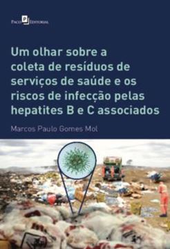 Imagem de UM OLHAR SOBRE A COLETA DE RESIDUOS DE SERVICOS DE SAUDE E OS RISCOS DE INFECCAO PELAS HEPATITES B E C ASSOCIADOS