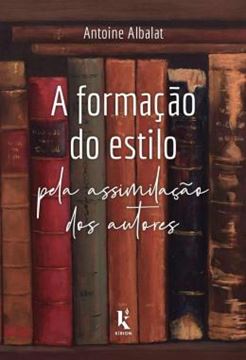Imagem de A FORMACAO DO ESTILO PELA ASSIMILACAO DOS AUTORES