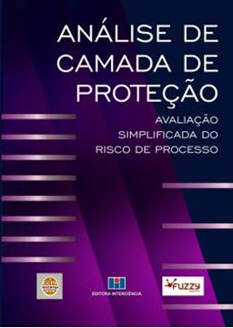 Imagem de ANALISE DE CAMADA DE PROTECAO- AVALIACAO SIMPLIFICADA DO RISCO DE PROCESSO