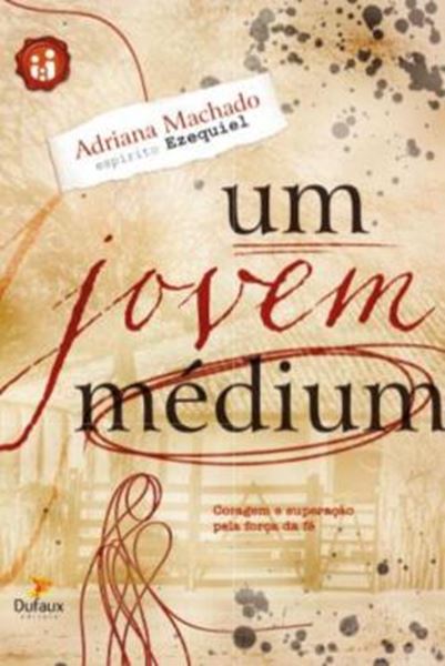 Picture of UM JOVEM MEDIUM - CORAGEM E SUPERACAO PELA FORCA DA FE