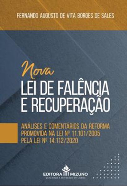 Picture of NOVA LEI DE FALENCIA E RECUPERACAO - ANALISES E COMENTARIOS DA REFORMA PROMOVIDA NA LEI N? 11.101/2005 PELA LEI N? 14.112/2020