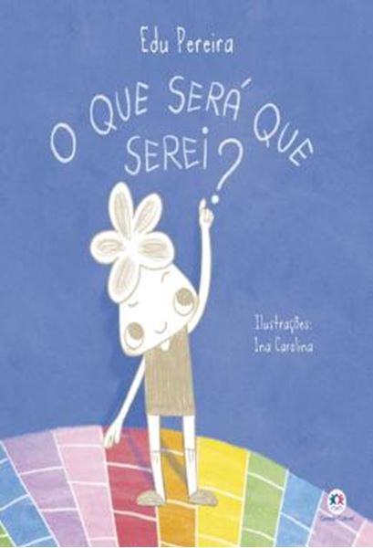 Picture of O QUE SERÁ QUE SEREI?