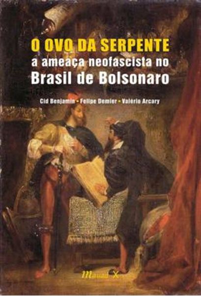 Picture of O OVO DA SERPENTE - A AMEACA NEOFASCISTA NO BRASIL DE BOLSONARO