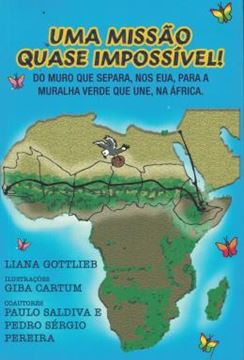 Imagem de UMA MISSAO QUASE IMPOSSIVEL - DO MURO QUE SEPARA, NOS EUA, PARA A MURALHA VERDE QUE UNE, NA AFRICA