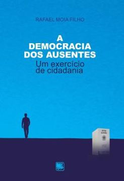 Imagem de A DEMOCRACIA DOS AUSENTES - UM EXERCICIO DE CIDADANIA