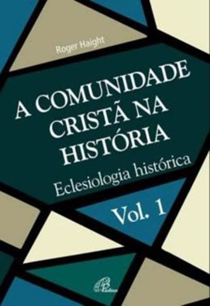 Picture of A COMUNIDADE CRISTA NA HISTORIA - VOL. 1