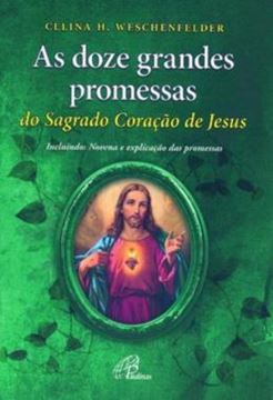 Imagem de AS DOZE GRANDES PROMESSAS DO SAGRADO CORACAO DE JESUS