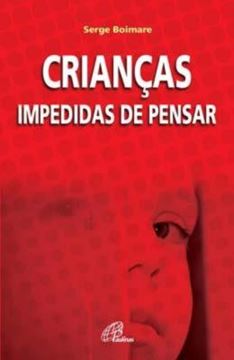 Imagem de CRIANCAS IMPEDIDAS DE PENSAR