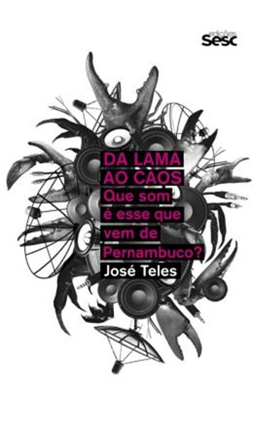 Picture of DA LAMA AO CAOS - QUE SOM E ESSE QUE VEM DE PERNAMBUCO?