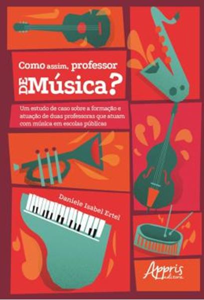 Picture of "COMO ASSIM, PROFESSOR DE MUSICA?" UM ESTUDO DE CASO SOBRE A FORMACAO E ATUACAO DE DUAS PROFESSORAS QUE ATUAM COM MUSICA EM ESCOLAS PUBLICAS