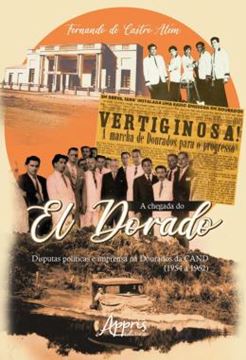 Imagem de A CHEGADA DO EL DORADO - DISPUTAS POLITICAS E IMPRENSA NA DOURADOS DA CAND (1954 A 1962)