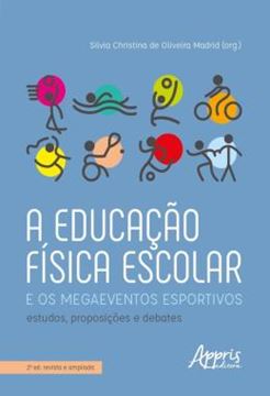 Imagem de A EDUCACAO FISICA ESCOLAR E OS MEGAEVENTOS ESPORTIVOS - ESTUDOS, PROPOSICOES E DEBATES