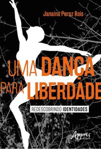 Picture of UMA DANCA PARA LIBERDADE: REDESCOBRINDO IDENTIDADES
