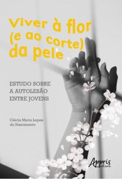 Picture of VIVER A FLOR (E AO CORTE) DA PELE: ESTUDO SOBRE A AUTOLESAO