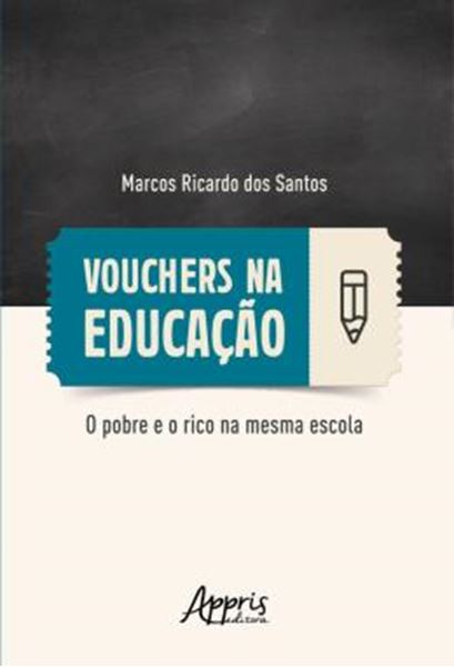 Picture of VOUCHERS NA EDUCACAO: O POBRE E O RICO NA MESMA ESCOLA
