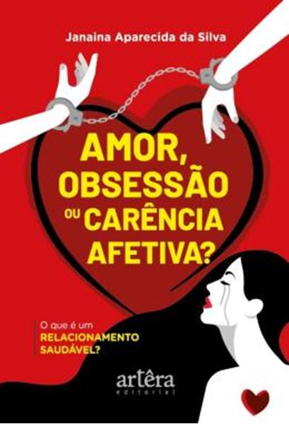 Picture of AMOR, OBSESSAO OU CARENCIA AFETIVA? - O QUE E UM RELACIONAMENTO SAUDAVEL?