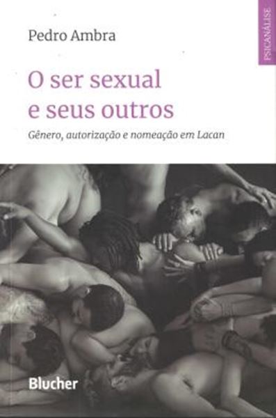Picture of O SER SEXUAL E SEUS OUTROS - GENERO, AUTORIZACAO E NOMEACAO EM LACAN