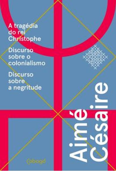 Picture of TEXTOS ESCOLHIDOS: A TRAGEDIA DO REI CHRISTOPHE; DISCURSO SOBRE O COLONIALISMO; DISCURSO SOBRE A NEGRITUDE