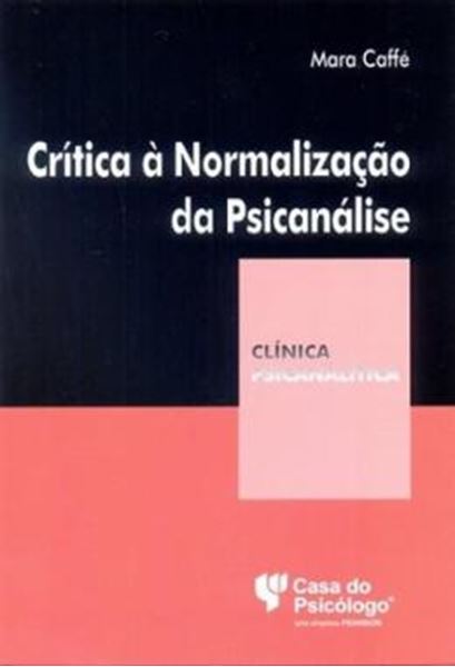 Picture of CRITICA A NORMALIZACAO DA PSICANALISE
