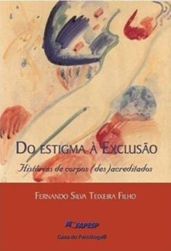 Imagem de DO ESTIGMA A EXCLUSAO - HISTORIAS DE CORPOS (DES)ACREDITADOS