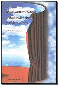 Imagem de ENSINO-APRENDIZAGEM DE PSICOPATOLOGIA - UM PROJETO COLETIVO