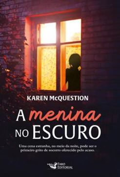 Imagem de A MENINA NO ESCURO - UMA CENA ESTRANHA  NO MEIO DA NOITE PODE SER O PRIMEIRO GRITO DE SOCORRO OFERECIDO PELO ACASO