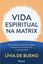 Imagem de VIDA ESPIRITUAL NA MATRIX