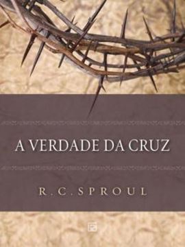 Imagem de A VERDADE DA CRUZ