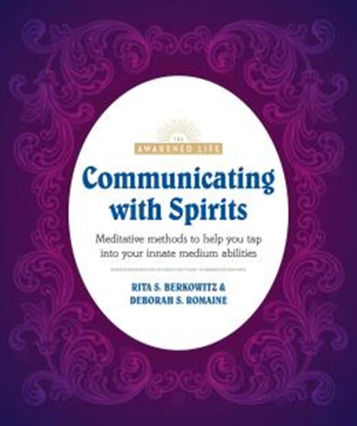 Picture of COMMUNICATING WITH SPIRITS - MEDITATIVE METHODS TO HELP YOU TAP INTO YOUR INNATE MEDIUM ABILITIES