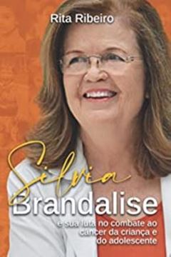 Imagem de SILVIA BRANDALISE - E SUA LUTA NO COMBATE AO CANCER DA CRIANCA E DO ADOLESCENTE