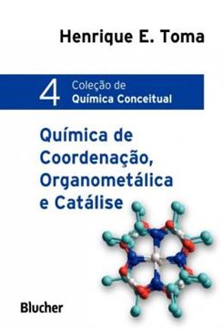 Imagem de COLECAO DE QUIMICA CONCEITUAL  - QUIMICA DE COORDENACAO, ORGANOMETALICA E CATALISE