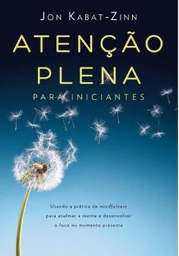 Imagem de ATENCAO PLENA PARA INICIANTES - INCLUI LINKS PARA OS AUDIOS