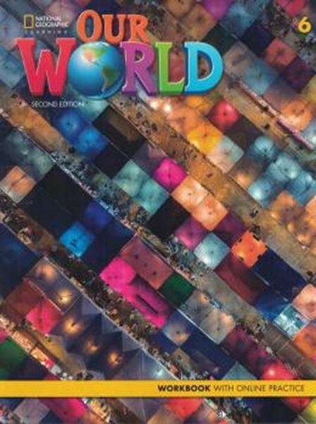 Picture of OUR WORLD 6 - WORKBOOK ONLINE PRACTICE CODE - 2ND ED
