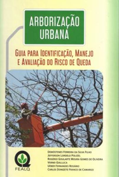Picture of ARBORIZACAO URBANA - GUIA PARA IDENTIFICACAO, MANEJO E AVALIACAO DO RISCO DE QUEDA