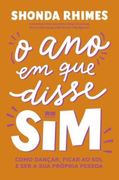 Picture of O ANO EM QUE DISSE SIM - COMO DANÇAR, FICAR AO SOL E SER A SUA PRÓPRIA PESSOA - 16ª ED