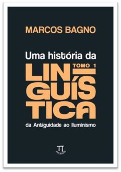 Picture of UMA HISTORIA DA LINGUISTICA, TOMO 1: DA ANTIGUIDADE AO ILUMINISMO - VOLUME 1