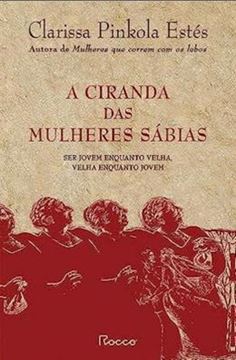 Imagem de A CIRANDA DAS MULHERES SÁBIAS: SER JOVEM ENQUANTO VELHA, VELHA ENQUANTO JOVEM
