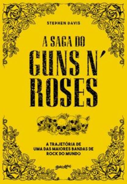 Picture of A SAGA DO GUNS N ROSES: A TRAJETÓRIA DE UMA DAS MAIORES BANDAS DE ROCK DO MUNDO
