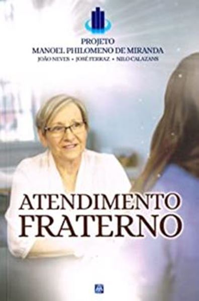 Picture of ATENDIMENTO FRATERNO - PROJETO MANOEL PHILOMENO MIRANDA - 11ªED